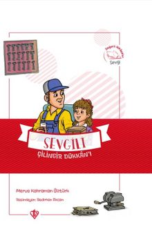 Sevgili Çilingir Dükkanı / Değerli Hikayeler - Sevgi - Merve Kahraman Öztürk
