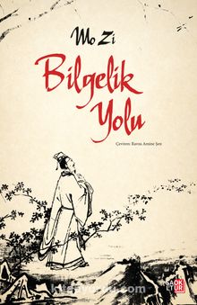 Bilgelik Yolu - Mo Zi
