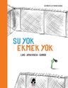 Su Yok Ekmek Yok 