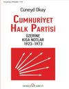 Cumhuriyet Halk Partisi &Uuml;zerine Kısa Notlar 1923-1973