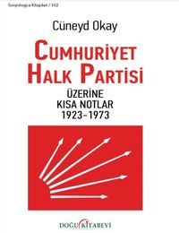 Cumhuriyet Halk Partisi Üzerine Kısa Notlar 1923-1973