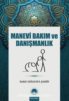 Manevi Bakım ve Danışmanlık - Zuhal Ağılkaya Şahin