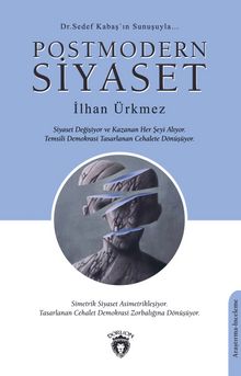 Postmodern Siyaset - İlhan Ürkmez