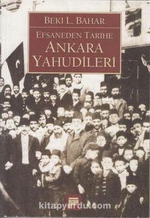Efsaneden Tarihe Ankara Yahudileri - Beki L. Bahar