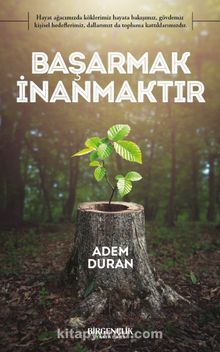 Başarmak İnanmaktır - Adem Duran