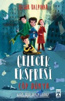 Gelecek Ekspresi & Çöp Dünya - Özgür Balpınar