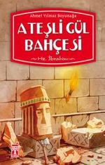 Ateşli Gül Bahçesi & Hz. İbrahim