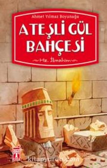 Ateşli Gül Bahçesi & Hz. İbrahim - Ahmet Yılmaz Boyunağa