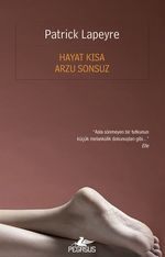 Hayat Kısa Arzu Sonsuz