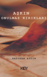 Aşkın Onulmaz Kırıkları