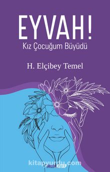 Eyvah! Kız Çocuğum Büyüdü - H. Elçibey Temel
