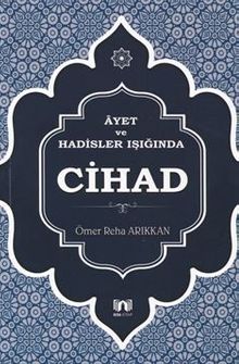 Ayet ve Hadisler Işığında Cihad