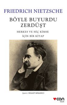Böyle Buyurdu Zerdüşt & Herkes ve Hiç Kimse İçin Bir Kitap - Friedrich Nietzsche