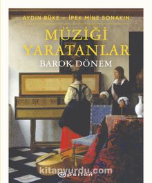 Müziği Yaratanlar & Barok Dönem - Aydın Büke
