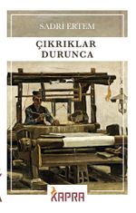 Çıkrıklar Durunca