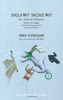 Suçlu Mu? Suçsuz Mu? & Bir Izdırap Hikayesi - Soren Kierkegaard