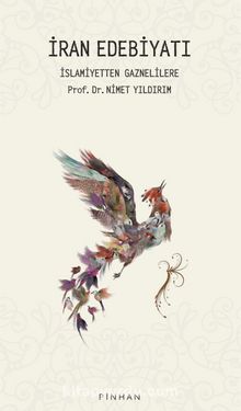 İran Edebiyatı (Ciltli) & İslamiyetten Gaznelilere - Prof. Dr. Nimet Yıldırım