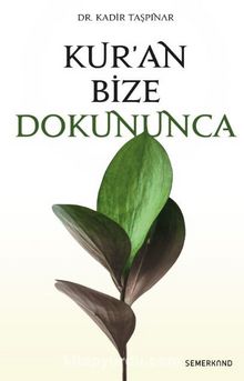 Kur’an Bize Dokununca - Kadir Taşpınar