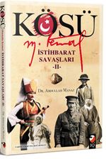 Kösü / Mustafa Kemal İstihbarat Savaşları 2