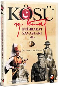 Kösü / Mustafa Kemal İstihbarat Savaşları 2