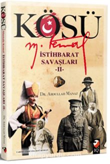 Kösü / Mustafa Kemal İstihbarat Savaşları 2 - Abdullah Manaz