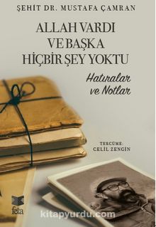 Allah Vardı ve Başka Hiçbir Şey Yoktu - Dr. Mustafa Çamran