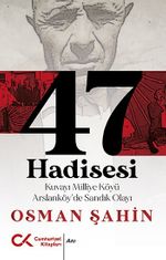 47 Hadisesi & Kuvayı Milliye Köyü Arslanköy'de Sandık Olayı
