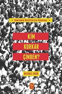 Kim Korkar Çinden?