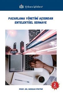 Pazarlama Yönetimi Açısından Entelektüel Sermaye