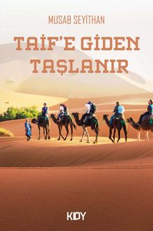 Taif'e Giden Taşlanır