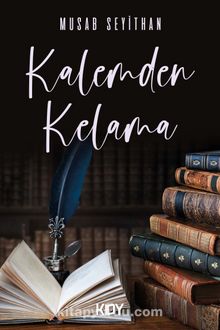 Kalemden Kelama - Musab Seyithan