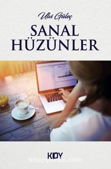 Sanal Hüzünler - Ulvi Güleç