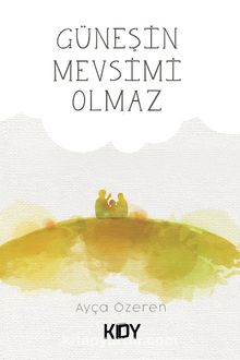 Güneşin Mevsimi Olmaz - Ayça Özeren