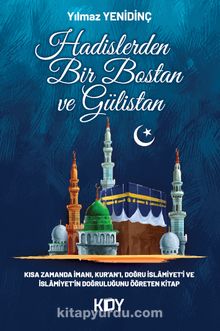 Hadislerden Bir Bostan ve Gülistan - Yılmaz Yenidinç