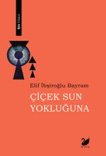 Çiçek Sun Yokluğuna