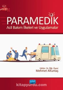 Paramedik &  Acil Bakım İlkeleri ve Uygulamalar - Kolektif