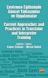&Ccedil;evirmen Eğitiminde G&uuml;ncel Yaklaşımlar ve Uygulamalar & Current Approaches and Practices in Translator and Interpreter Training