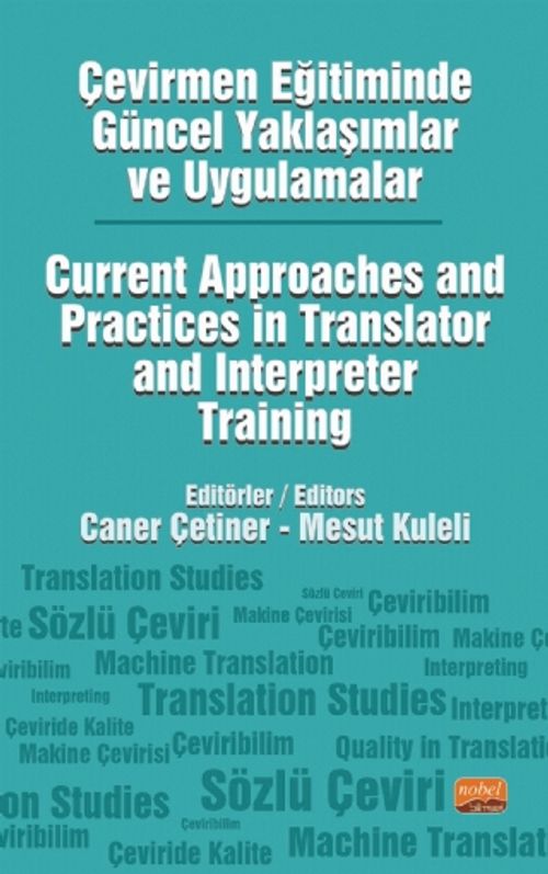 Çevirmen Eğitiminde Güncel Yaklaşımlar ve Uygulamalar & Current Approaches and Practices in Translator and Interpreter Training