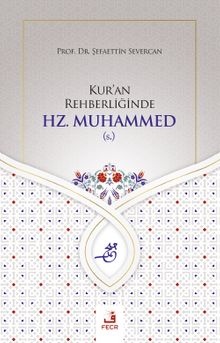 Kur'an Rehberliğinde Hz. Muhammed (s.)