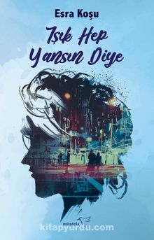 Işık Hep Yansın Diye - Esra Koşu