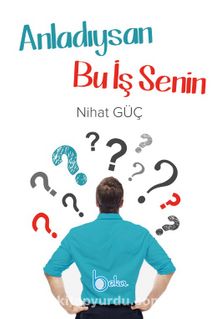 Anladıysan Bu İş Senin - Nihat Güç