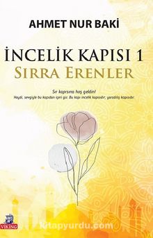 İncelik Kapısı 1 / Sırra Erenler - Ahmet Nur Baki