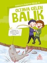 Oltaya Gelen Balık / Hadislerle Değerler Eğitimi 6