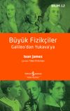 B&uuml;y&uuml;k Fizik&ccedil;iler & Galileo'dan Yukava'ya