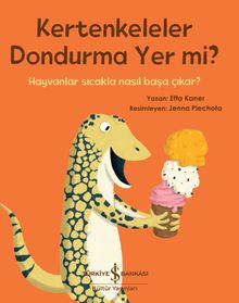 Kertenkeleler Dondurma Yer Mi? / Hayvanlar Sıcakla Nasıl Başa Çıkar ?