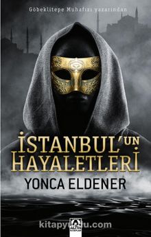 İstanbul'un Hayaletleri - Yonca Eldener