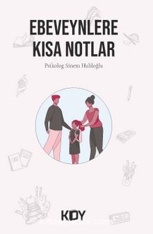 Ebeveynlere Kısa Notlar - Sinem Haliloğlu