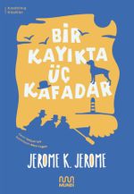 Bir Kayıkta Üç Kafadar (Kısaltılmış Metin)