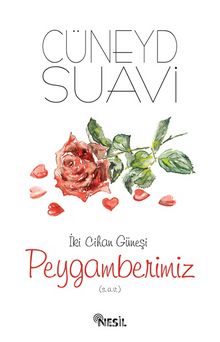 İki Cihan Güneşi Peygamberimiz (s.a.v.) - Cüneyd Suavi