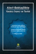 Alevî-Bektaşîlikte Yaratıcı İnancı ve Tevhit (Defter Hediyeli)